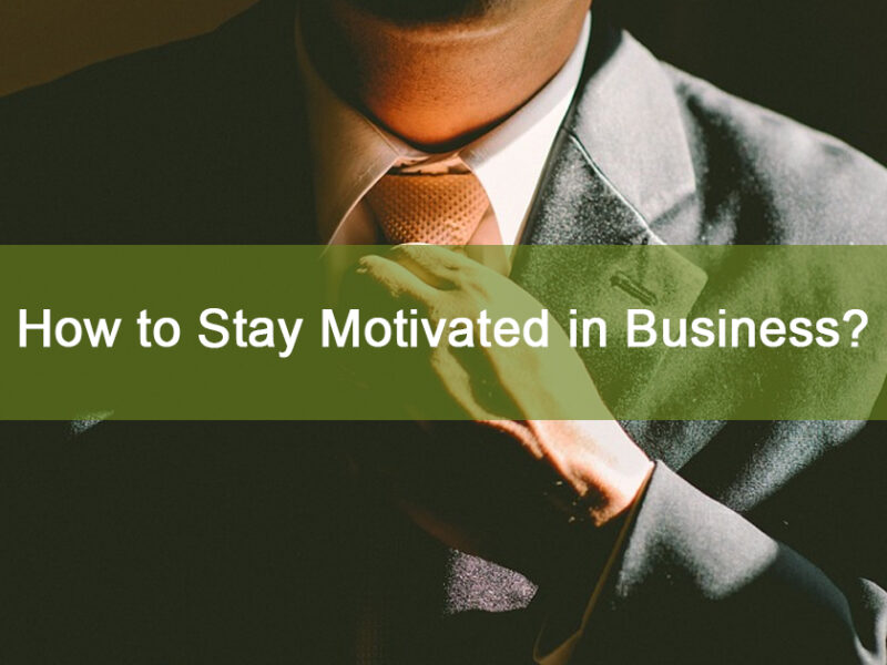 Stay Motivated in Business